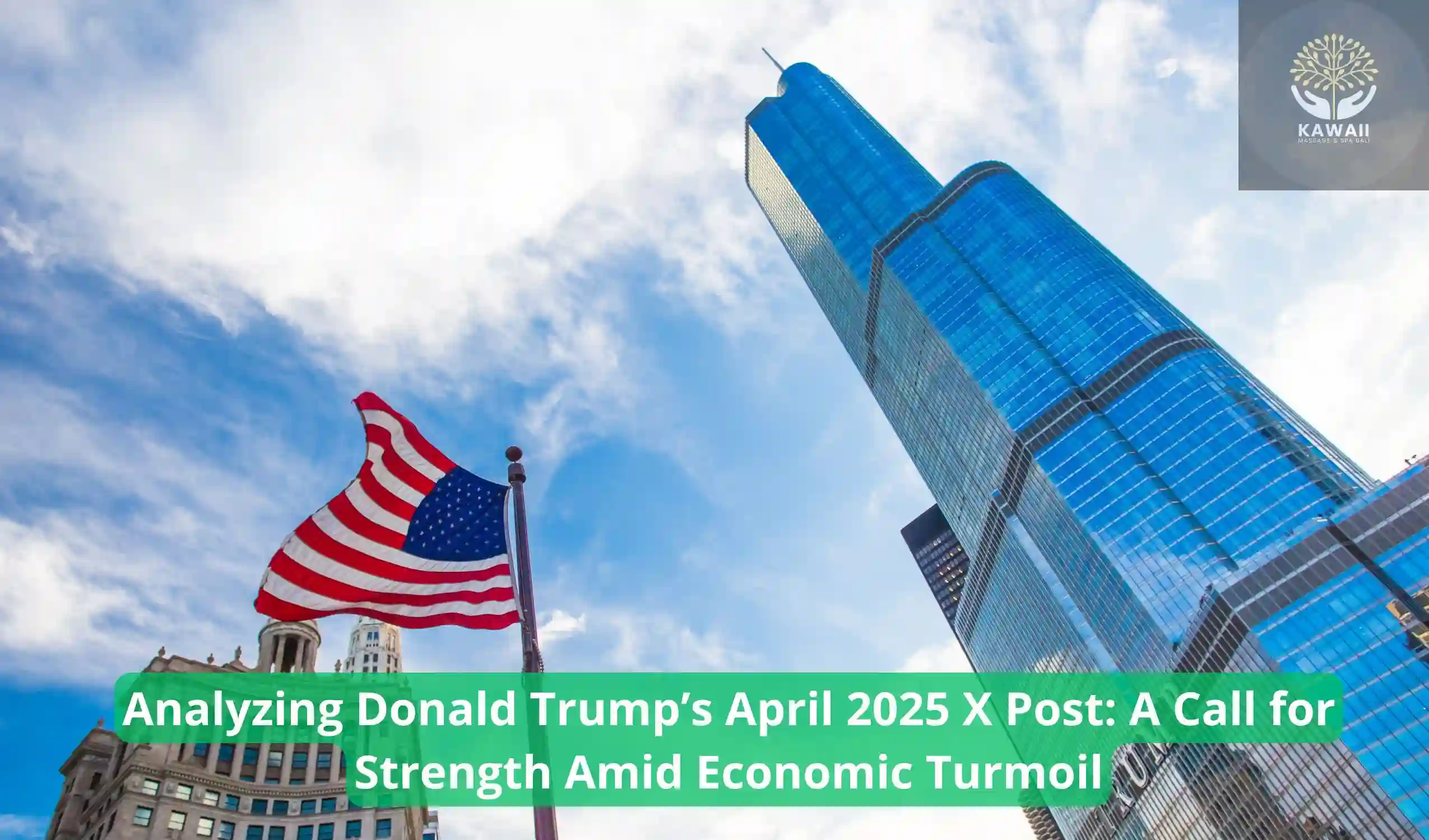 Analyzing Donald Trump’s April 2025 X Post A Call for Strength Amid Economic Turmoil